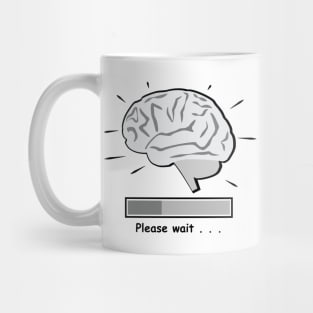 Brain Is Loading Mug